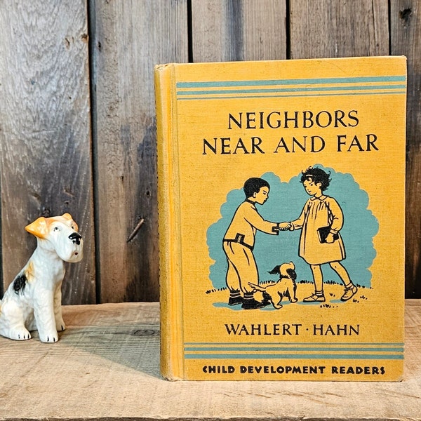 Neighbors Near and Far - The Child Development Readers ~ Illustrated by Julia Letheld Hahn ~ Vintage School Book ~ 1935