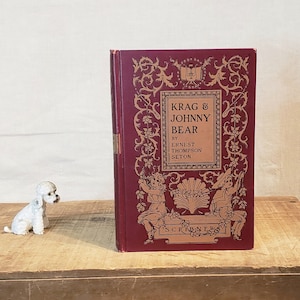 Krag & Johnny Bear with Pictures ~ Written by Ernest Thompson Seton ~ Antique book ~ 1904