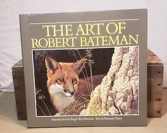 The Art of Robert Bateman ~ Introduction by Roger Tory Peterson ~ Text By Ramsay Derry ~ Signed Copy ~ 1981