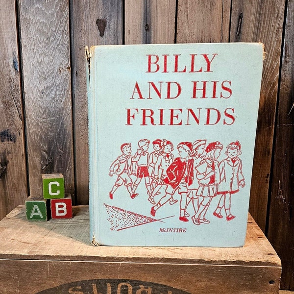 Billy And His Friends ~ School Reader ~ Written by Alta McIntire ~ Illustrated by Betty Alden ~ 1949