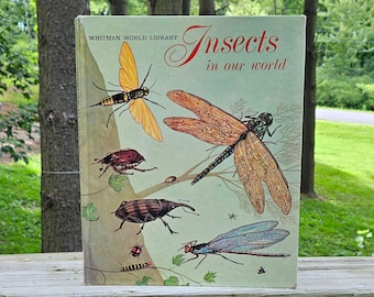 Insects In Our World - A Whitman World Library Book ~ Escrito por R. D. Shenefelt ~ Ilustrado por Felix Lacroix y Jean Marcelin ~ 1964
