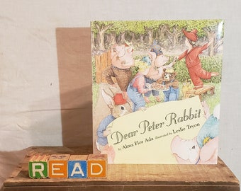 Dear Peter Rabbit ~ Written by Alma Flo Ada ~ Illustrated by Leslie Tryon ~ First Edition 1994