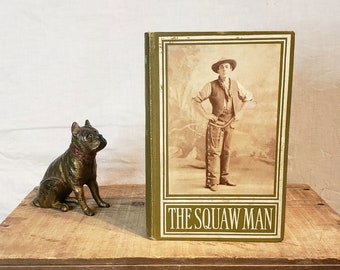 Libro antiguo ~ The Squaw Man ~ Escrito por Julie Opp Faversham ~ Publicado en 1906 primera edición