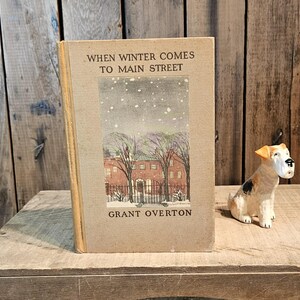 When Winter Comes To Main Street ~ Antique Book ~ Written by Grant Overton ~ 1922 First Edition