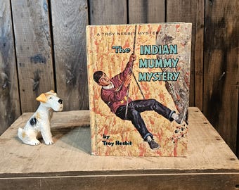 Vintage Book ~ The Indian Mummy Mystery ~ A Troy Nesbitt Mystery ~ Illustrated by Shannon Stirnweis ~ 1964
