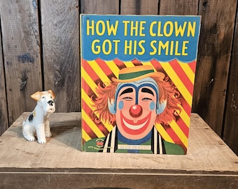 How The Clown Got His Smile ~ Story by Marcia Martin ~ Illustrations by John Hull ~ 1951 Wonder Books