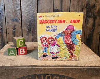 Vintage Tell-A-Tale Book ~ Raggedy Ann and Andy On The Farm ~ Written by Eileen Daly ~ Illustrations by June Goldsborough ~ Copyright 1975