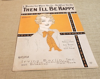 Original Vintage Sheet Music ~ Then I'll Be Happy ~ Words by Sidney Clare and Lew Brown ~ Music by Cliff Friend ~ 1925