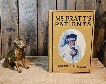 Vintage Book ~ Mr. Pratt's Patients ~ Written by Joseph C. Lincoln ~ Published in 1913