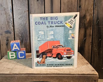 The Big Coal Truck by Miss Frances ~ A Ding Dong School Book ~ Written by Dr. Frances R. Horwich and Reinald Werrenrath, Jr. ~ 1953