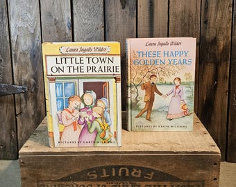 2 Vintage Books ~ Little Town On The Prairie ~ These Happy Golden Years ~ Written by Laura Ingalls Wilder ~ Pictures by Garth Williams