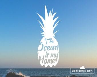 The Ocean Is My Home Vinyl Decal - Pineapple Decal, Hawaiian Water Bottle Decal, Pineapple Laptop Stickers, Tropical Car Decal, Beach Decor