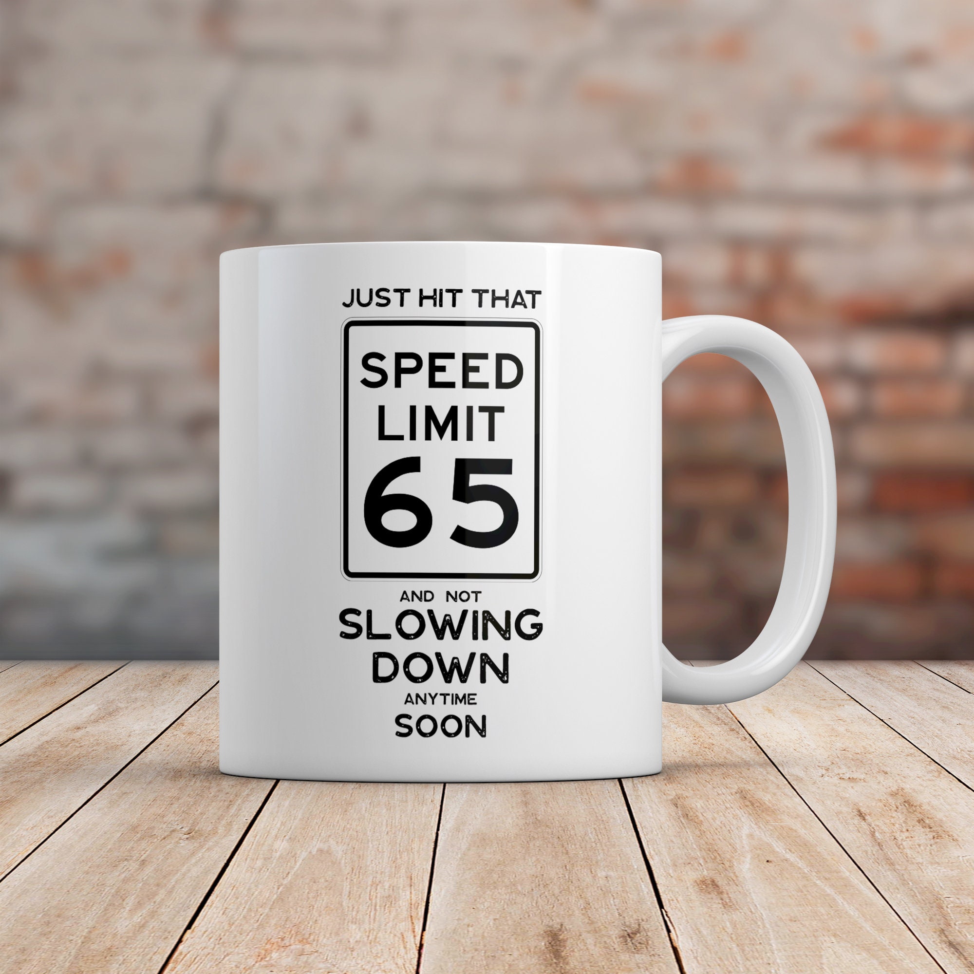 65th Birthday T Ideas Speed Limit Sign 65 Makes A Funny Gag Etsy