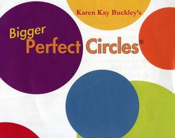 Bigger Perfect Circles from Karen Kay Buckley