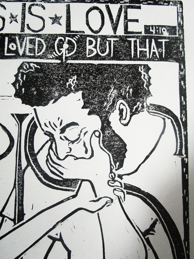 May include: Black and white linocut print of a person with their head in their hands. The print has the text "*IS* LOVE 4:19 LOVED GOD BUT THAT"