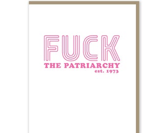 Fuck the Patriarchy  Card |  Original Artwork | Political Card | Pro-Roe | Greeting Card | Handmade