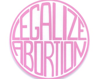 Legalize Abortion Waterproof Sticker - Original artwork - pro choice made in the USA, water bottle sticker