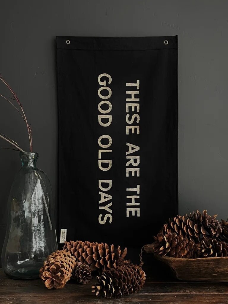 Good Old Days Canvas Banner – Gladfolk