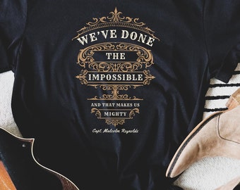 Firefly T-Shirt: Malcolm Reynolds Quote, Serenity Fans