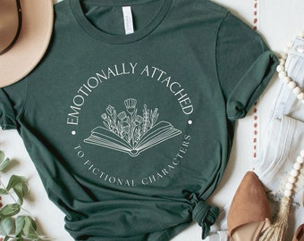 Book Lover T-Shirt: Emotionally Attached to Fictional Characters