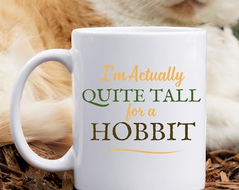 Hobbit Coffee Mug, I'm Actually Quite Tall, Funny Novelty Tea Cup, Tolkien Fan Gift, Lord of the Rings Mug, Ceramic Mug