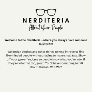 May include: White background with the text "NERDITERIA" above "Attract Your People". The image includes a pair of black glasses and text that reads "Welcome to the Nerditeria --where you always have someone to sit with!"
