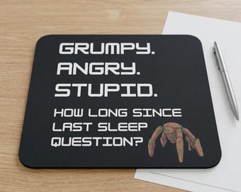 Grumpy Angry Stupid - Project Hail Mary Mouse Pad