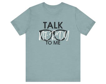 Talk Nerdy To Me-T-shirt: grappig nerdcadeau voor lezers