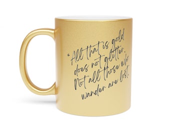 Lord of the Rings Coffee Mug: "All That Is Gold" Quote