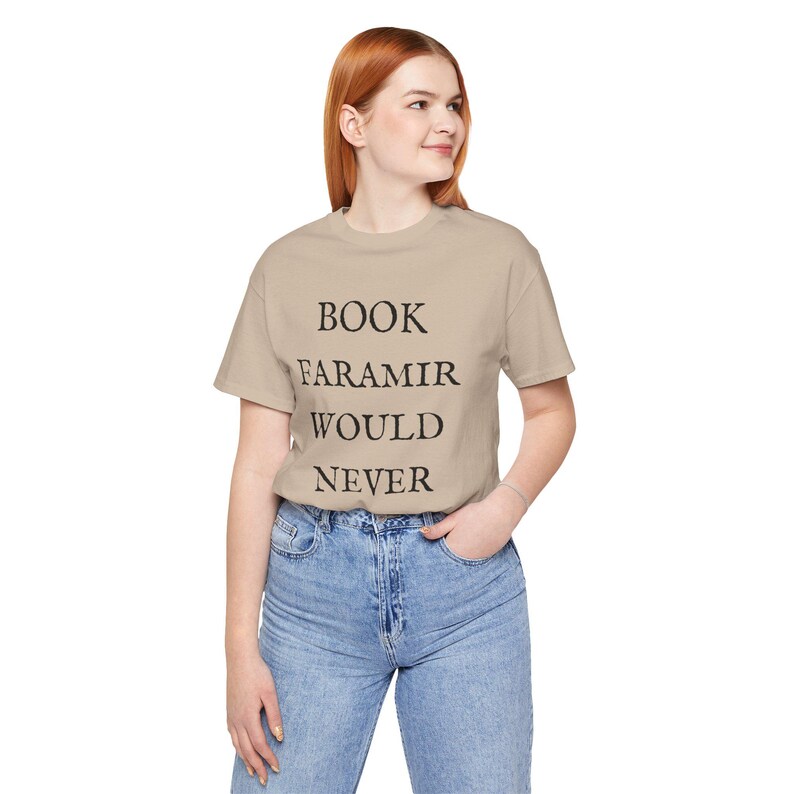 Lord of the Rings T-shirt - Funny Shirt - Book Lovers Shirt - LOTR Fan Shirt - Book Faramir Would Never - Bookish Gift - Quirky Shirts image 5