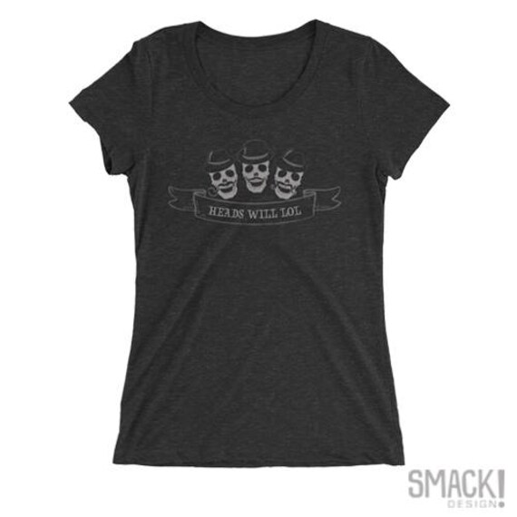 Ladies 'Heads will LOL' laughing skulls tee tri-blend vintage black retro punk ink tattoo