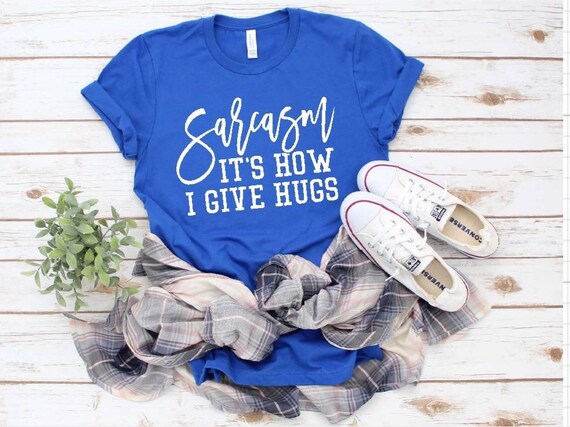 Sarcastic Shirt, Sarcasm Tshirt, sarcasm shirt, Funny tees, Tees shirt for women, Tees shirt with saying, Sayings Tshirt, Sayings for shirts