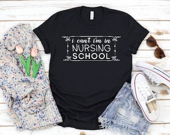 Nursing Shirt, Nursing School Shirt, Nurse Shirts, Nurse Shirts for Women, Nursing Student Shirt, Nursing School Tee, Nurse Shirt