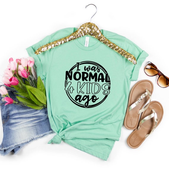 FUNNY Mom Shirt, Cute Mom Shirts, Mom Life Short Sleeve Graphic Tee, Mothers Day Gift, I Was Normal 4 Kids Ago Tee, T Shirts For Women
