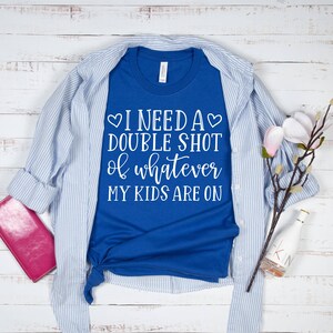 Parenting shirt, parenting gift, Hilarious shirts for women, Tshirt mom, momlife shirt, Toddler mom shirt, mom tee shirt, Shirts for mom image 7