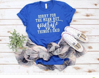 Funny T-Shirts, Sarcastic T-Shirts, Funny Tees, T-Shirts with Sayings, Tshirts for women with sayings, Tees for women, Tees with sayings