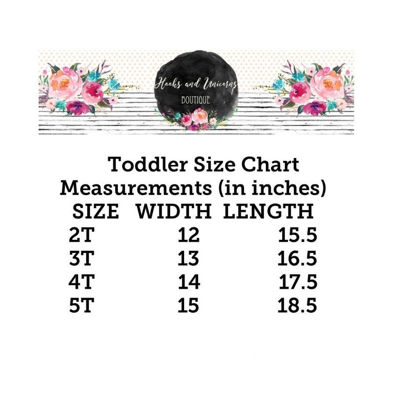 May include: A white background with a toddler size chart. The chart includes measurements in inches for sizes 2T, 3T, 4T, and 5T, detailing width and length.
