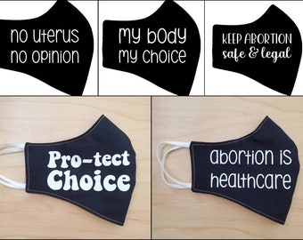 Abortion is HealthcaPRO CHOICE No Uterus No Opinion My body My Choice Reversible Reusable Washable Cotton Double Layer Lightweight Face Mask