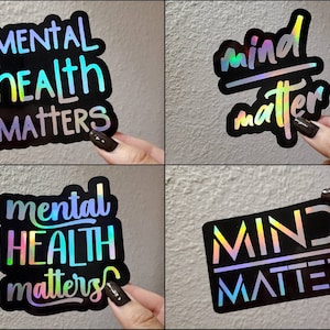 Holographic Mind Over Matter | Mental Health Matters Stickers Permanent Waterproof to Personalized Laptops, Cellphones, Car Decals, Journal