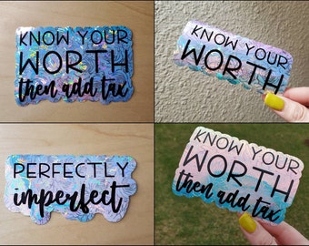 KNOW Your WORTH Then Add Tax Perfectly Imperfect Worthy Uplifting Inspiring Stickers Permanent Waterproof Personalized Laptops, Car Decals