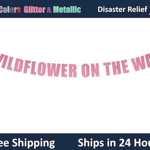 Wildflower On The Way banner- Gender Reveal Party Banner Sign,  It&#39;s A Girl, Baby shower party photo props banner, Baby girl letter garland
