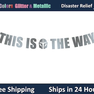 This Is The Way Banner - Star Wars Theme Birthday, Mandalorian Birthday Party, Star Wars Theme Kids Party Banner Signs Decor