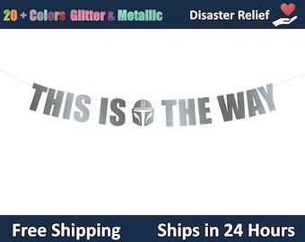 This Is The Way Banner - Star Wars Theme Birthday, Mandalorian Birthday Party, Star Wars Theme Kids Party Banner Signs Decor