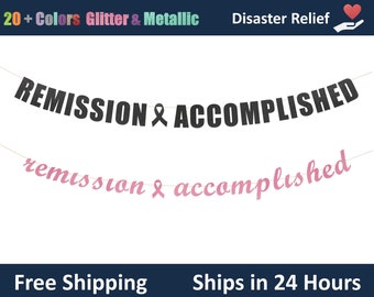 Remission Accomplished banner - Remission Decoration, Cancer Awareness, Cancer Survivor, Celebrate Recovery party Hanging letter sign