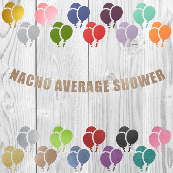 nacho average baby shower decorations