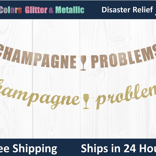 Champagne Problems banner - Champagne problems Birthday Decoration, Champagne party Hanging letter sign
