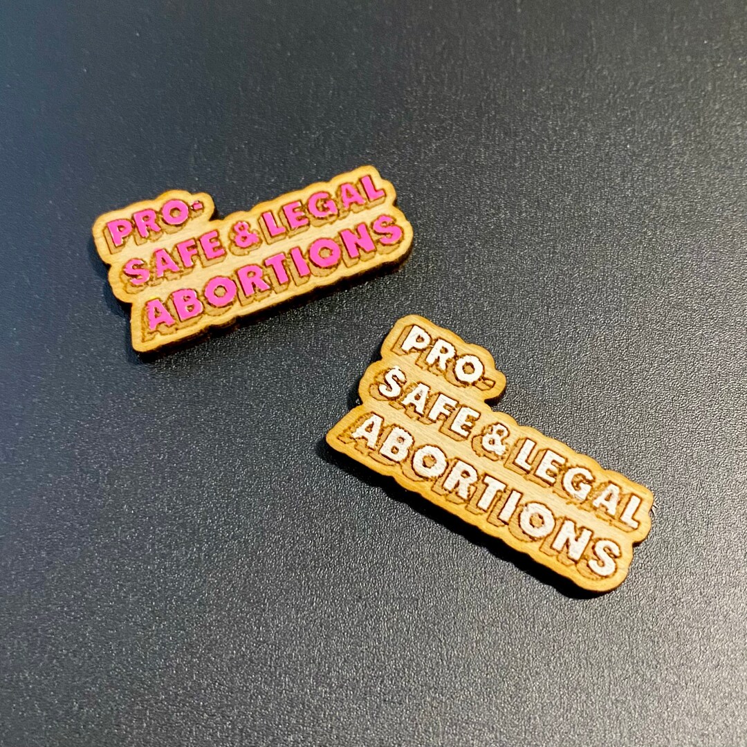 Pro-safe & Legal Abortions Wood Pin - Etsy
