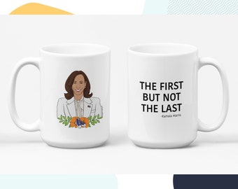 Kamala Harris Quote Mug // Madam Vice President