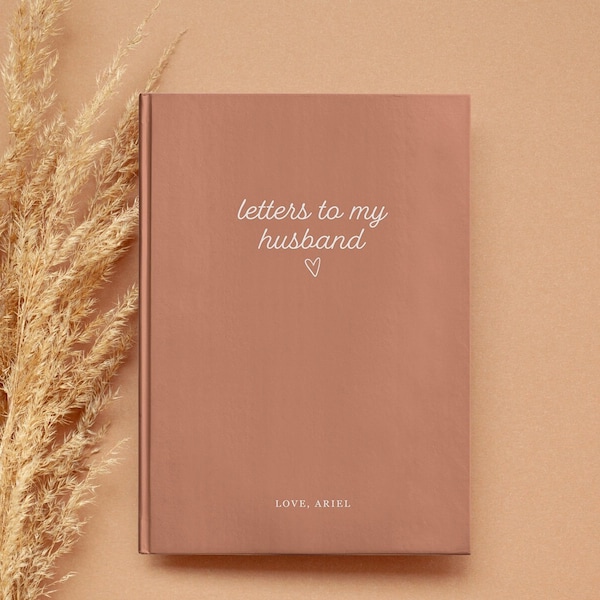 Letters To My Husband - Custom Husband Memory Journal - Personalized Dear Husband Notebook - Engagement Gift For Fiancé - Wedding Journal