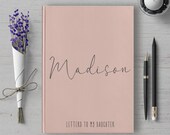 Letters To My Daughter, Custom Journal, Custom Notebook, Personalized Journal, Personalized Notebook, Daughter Gift, Mom Gift, Best Seller